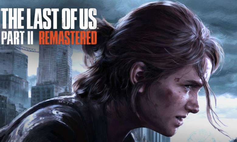 The Last of Us Part II Remastered